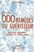 Les 600 remèdes du guérisseur - recettes modernes, remèdes de bonne femme