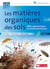 Les matières organiques des sols : rôles agronomiques et environnementaux (3e édition)