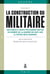 La construction du militaire Tome 2 - cultures et identités combattantes en Europe de la guerre de Cent Ans à l'entre-deux guerres