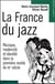 La france du jazz - musique, modernité et identité dans la première moitié du xx siècle