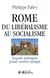 Rome, du libéralisme au socialisme - leçon antique pour notre temps