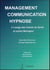 Management - communication - hypnose - a l'usage des cadres de sante et autres managers