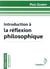 Introduction à la réflexion philosophique