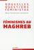 REVUE NOUVELLES QUESTIONS FEMINISTES n.33 : t.2 - féminismes au Maghreb