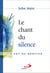 Le chant du silence - l'art de méditer