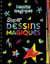 Super dessins magiques - dessins magiques