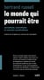 Le monde qui pourrait être : Socialisme, anarchisme et anarcho-syndicalisme