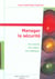 Manager la securite - une volonte - une culture - des methodes (2e edition)