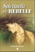 Spirituelle et rebelle