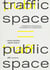Traffic space is public space ein handbuch zur transformation