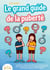 LE GRAND GUIDE DE LA PUBERTÉ : Les meilleures réponses pour toutes les interrogations de vos enfants à partir de 8 ans sur leurs changements physiques et émotionnels et le chemin vers la vie d'adulte