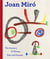 Joan Miró : the essence of things past and present