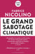 Le grand sabotage climatique : Révélations sur un système corrompu