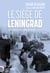 Le siège de Leningrad : Septembre 1941-janvier 1944