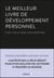 Le meilleur livre de développement personnel : C'est celui que vous écrivez
