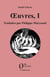 Oeuvres, I : Traduites par Philippe Maryssael
