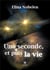 Une seconde, et puis la vie