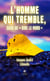 L'homme qui tremble, suivi de « Dire le Nord »