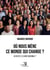 Où nous mène ce monde qui change? : Où en est le vivre ensemble ?