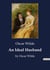 An Ideal Husband : A Study of Morality and Deception in Victorian Society