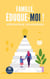 Famille, éduque-moi !
