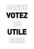 Votez utile - bande de cons