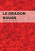 Le dragon rouge
