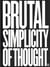 Brutal simplicity of thought