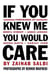If you knew me you would care