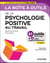 La boîte à outils de la psychologie positive au travail - 2e éd.