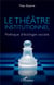 Le théâtre institutionnel : politique d'écologie sociale