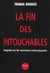 La fin des intouchables - enquete sur les nouveaux contre-pouvoirs
