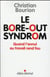 Le bore-out syndrom - quand l'ennui au travail rend fou