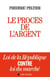 Le procès de l'argent - loi de la république contre loi du marché