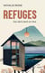 Refuges : Ces abris dont on rêve