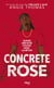 Concrete Rose : Quand une rose pousse dans le béton