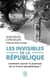 Les invisibles de la République - comment sauver la jeunesse de la France périphérique ?