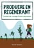 Produire en régénérant : carnet de voyage d'une paysanne