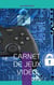 Carnet de jeux vidéo : à vous de jouer !