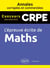 L'épreuve écrite de maths : CRPE - Annales corrigées et commentés - concours 2021/2022/2023