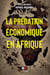 La prédation économique en Afrique