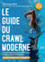 Le guide du crawl moderne
