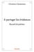 À partager les évidences : Recueil de poèmes