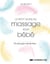 Le petit guide du massage pour bébé - un soin qui crée du lien