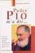 Padre pio m'a dit - la vie et le message du frère pietrelcina par l'un de ses amis proches