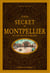 Guide secret de Montpellier et de ses environs