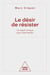 Le désir de résister : un esprit critique pour notre temps