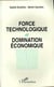 Force technologique et domination économique : L'espace mondial du capital intégré