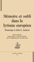 Mémoire et oubli dans le lyrisme européen - hommage à John E. Jackson