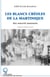LES BLANCS CREOLES DE LA MARTINIQUE
